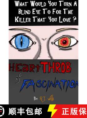 【3-4周达】heartTHROB of FASCINATION - What would you turn a blind eye to for the killer you love? [9781387036387]
