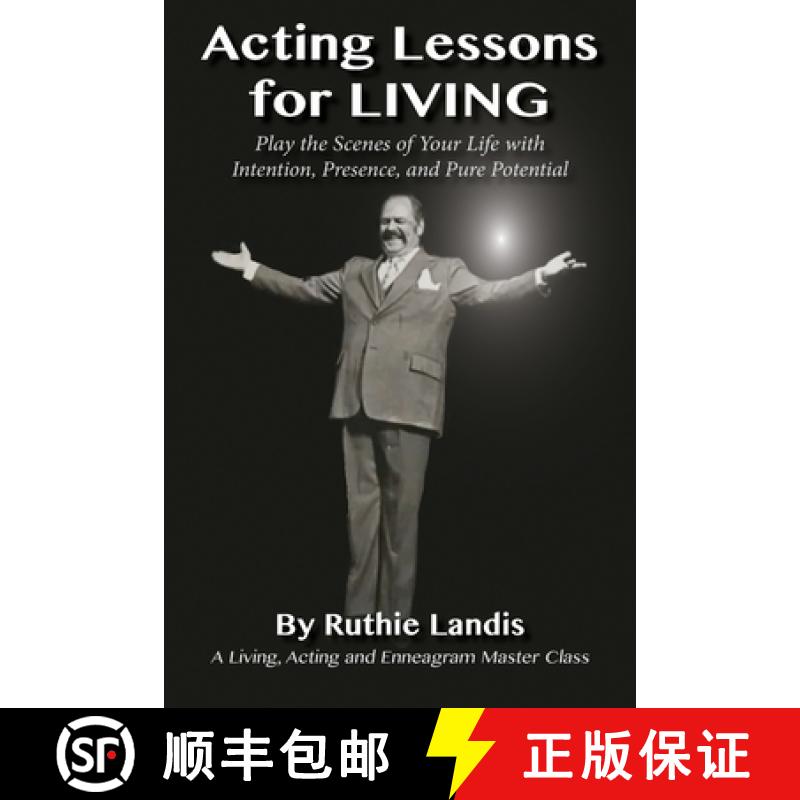 【3-4周达】Acting Lessons for Living: Play the Scenes of Your Life with Intention, Presence, and Pure... [9781642378313]