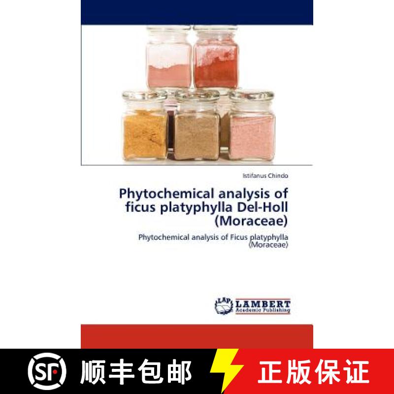 预订 Phytochemical Analysis of Ficus Platyphylla del-Holl (Moraceae) [9783845438481]