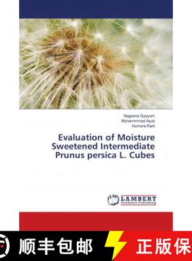 预订 Evaluation of Moisture Sweetened Intermediate Prunus persica L. Cubes [9786139917150]