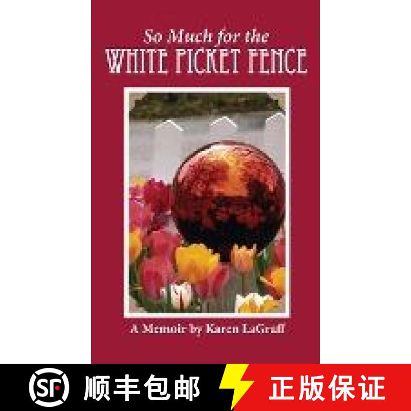 【4周达】So Much for the White Picket Fence: A Memoir [9781947589605]