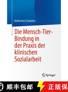 【3-4周达】Die Mensch-Tier-Bindung in der Praxis der klinischen Sozialarbeit (1. Aufl. 2023) (1. Aufl... [9783031419362]