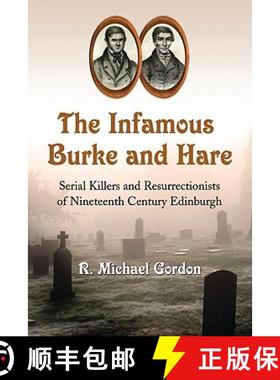 【3-4周达】The Infamous Burke and Hare : Serial Killers and Resurrectionists of Nineteenth Century Ed... [9780786444038]
