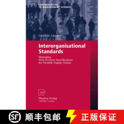 【3-4周达】Interorganisational Standards: Managing Web Services Specifications for Flexible Supply Ch... [9783790816532]