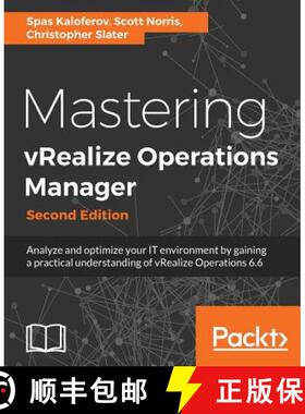 预订 Mastering vRealize Operations Manager: Analyze and optimize your IT environment by gaining a pra... [9781788474870]