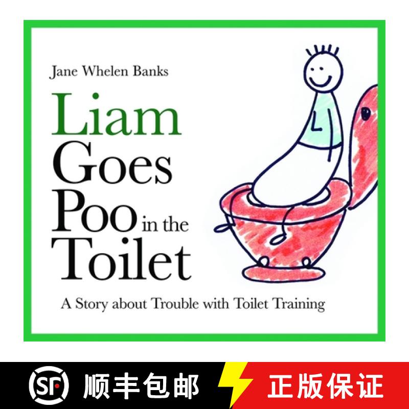 【3-4周达】Liam Goes Poo in the Toilet: A Story about Trouble with Toilet Training [9781843109006]