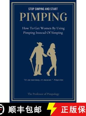 【3-4周达】Stop Simping And Start Pimping: How To Get Women By Using Pimping Instead Of Simping [9798227602015]