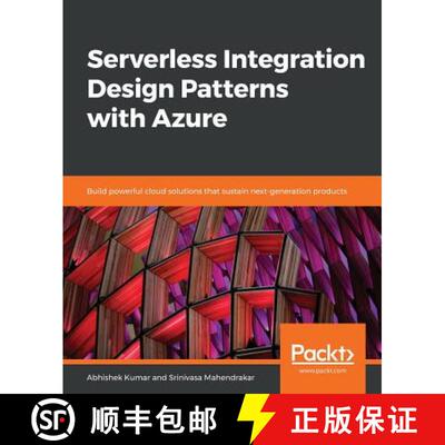 预订 Serverless Integration Design Patterns with Azure: Build powerful cloud solutions that sustain n... [9781788399234]