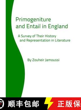 预订 Primogeniture and Entail in England: A Survey of Their History and Representation in Literature [9781443828642]