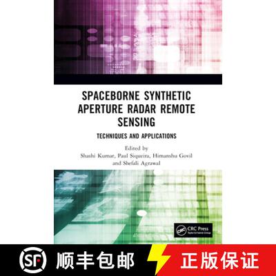 【3-4周达】Spaceborne Synthetic Aperture Radar Remote Sensing: Techniques and Applications [9781032069098]