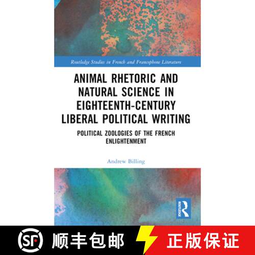 【3-4周达】Animal Rhetoric and Natural Science in Eighteenth-Century Liberal Political Writing: Polit... [9781032605760]