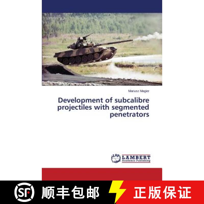 预订 Development of subcalibre projectiles with segmented penetrators [9783659752070]