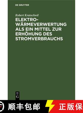 预订 Elektro-Warmeverwertung ALS Ein Mittel Zur Erhoehung Des Stromverbrauchs [9783486759068]