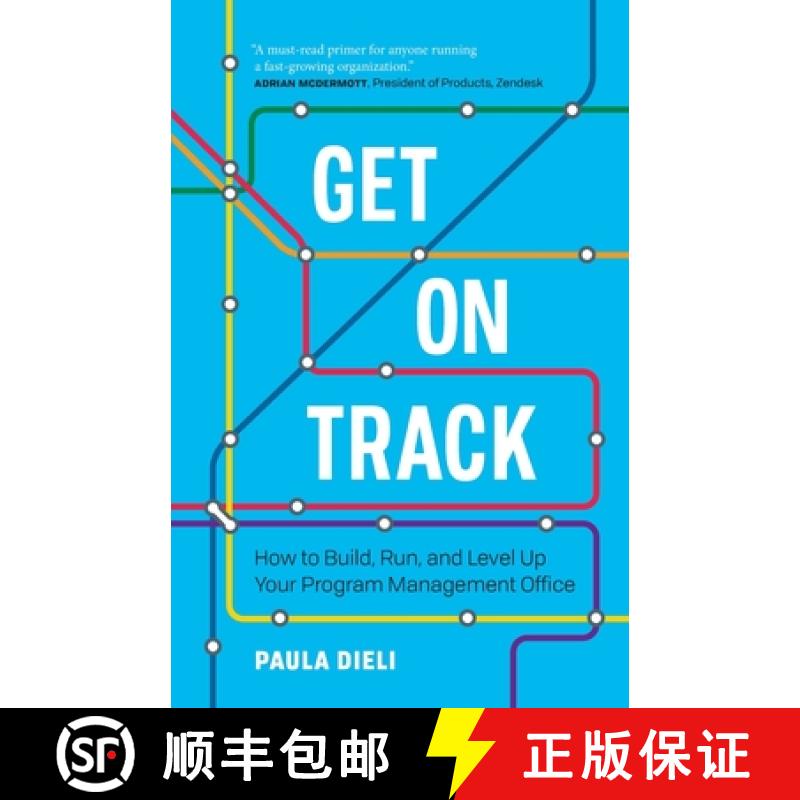 【2-3周达】Get on Track: How to Build, Run, and Level Up Your Program Management Office [9781774580448]