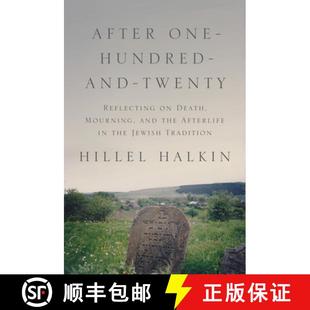 【3-4周达】After One–Hundred–and–Twenty – Reflecting on Death, Mourning, and the Afterlife in the... [9780691181165]