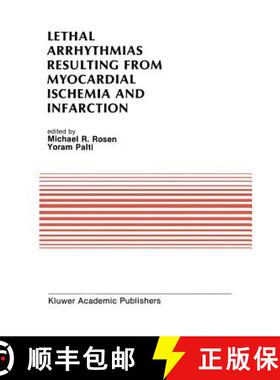 【3-4周达】Lethal Arrhythmias Resulting from Myocardial Ischemia and Infarction : Proceedings of the ... [9781461289166]