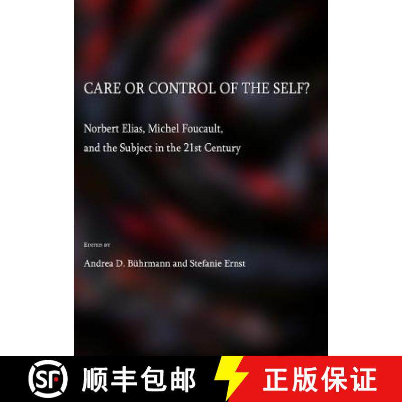 预订 Care or Control of the Self?: Norbert Elias, Michel Foucault, and the Subject in the 21st Century [9781443821353]
