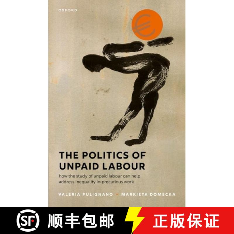 【3-4周达】The Politics of Unpaid Labour: How the Study of Unpaid Labour Can Help Address Inequality ... [9780198888130]