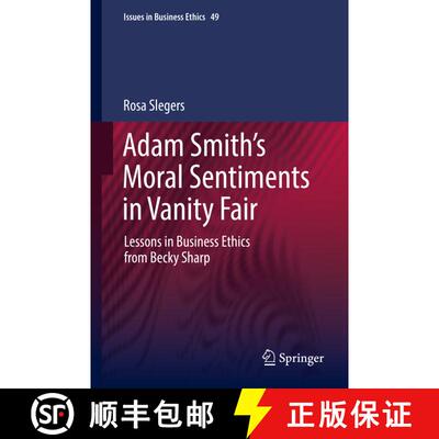【3-4周达】Adam Smith's Moral Sentiments in Vanity Fair : Lessons in Business Ethics from Becky Sharp [9783319987309]