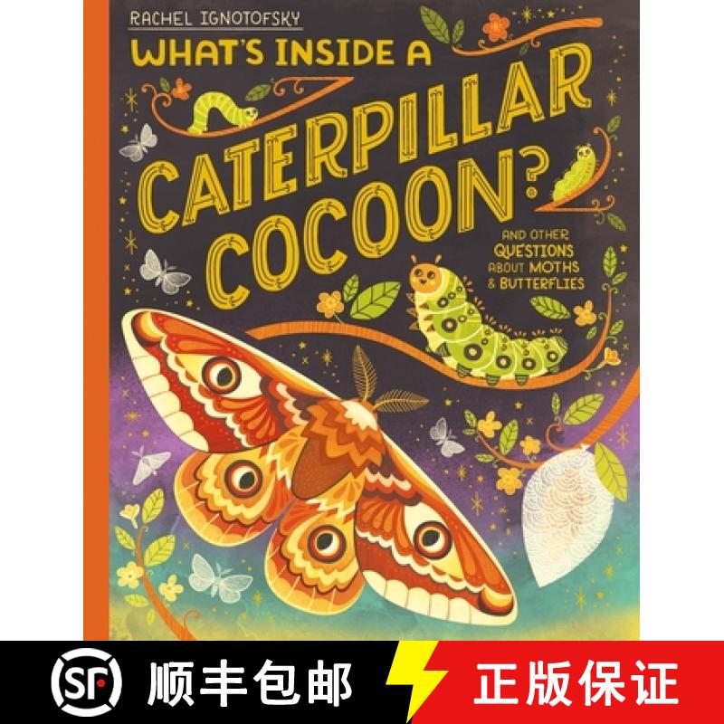 【2-3周达】What's Inside a Caterpillar Cocoon?: And other questions about moths and butterflies [9781444976663]