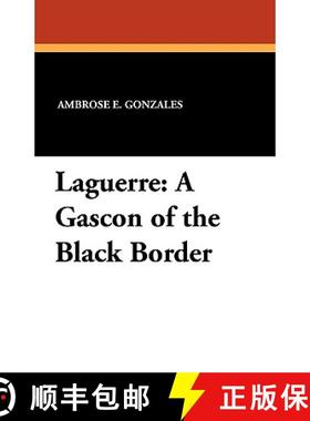 预订 Laguerre: A Gascon of the Black Border [9781434407580]