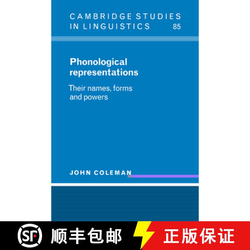 【3-4周达】Phonological Representations: Their Names, Forms and Powers - Phonological Representations... [9780521472081]
