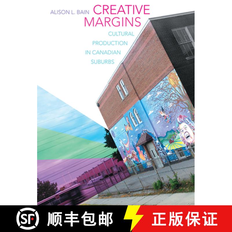 【3-4周达】Creative Margins : Cultural Production in Canadian Suburbs [9781442646902]