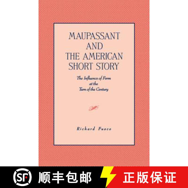 【3-4周达】Maupassant and the American Short Story: The Influence of Form at the Turn of the Century [9780271026343]