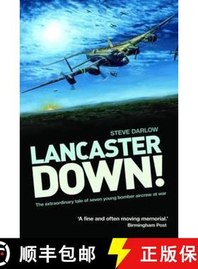 【3-4周达】Lancaster Down!: The Extraordinary Tale of Seven Young Bomber Aircrew at War [9781908117267]