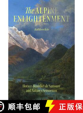 【3-4周达】The Alpine Enlightenment: Horace-Bénédict de Saussure and Nature's Sensorium [9780226835488]