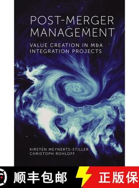 【3-4周达】Post-Merger Management: Value Creation in M&A Integration Projects [9781838674526]