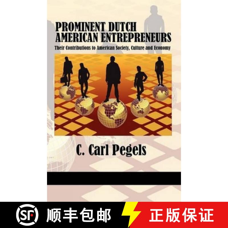 【3-4周达】Prominent Dutch American Entrepreneurs: Their Contributions to American Society, Culture a... [9781617354991]