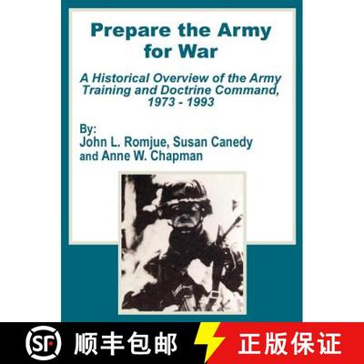 【3-4周达】Prepare the Army for War: A Historical Overview of the Army Training and Doctrine Command,... [9781410201812]