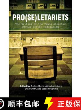 【3-4周达】Pro(se)letariets: The Writing of the Trans-Atlantic Worker Writer Federation [9781602359543]