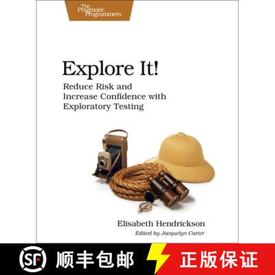 【3-4周达】Explore It! : Reduce Risk and Increase Confidence with Exploratory Testing [9781937785024]