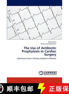 预订 The Use of Antibiotic Prophylaxis in Cardiac Surgery [9783844309348]