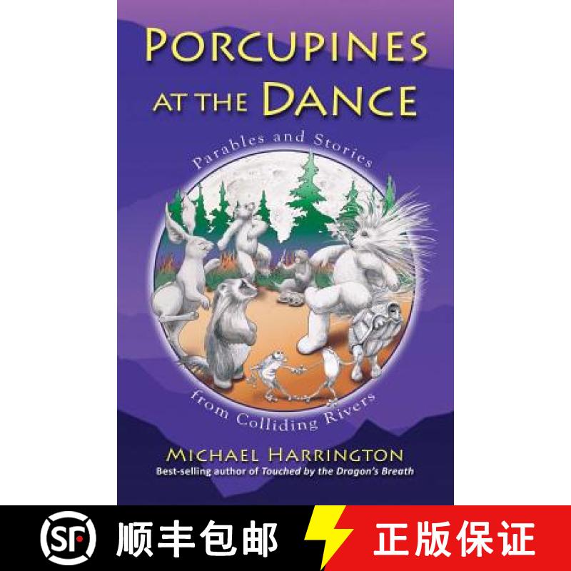 【3-4周达】Porcupines at the Dance: Parables and Stories from Colliding Rivers [9780974871684]