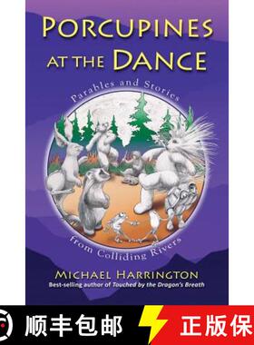 预订 Porcupines at the Dance: Parables and Stories from Colliding Rivers [9780974871684]