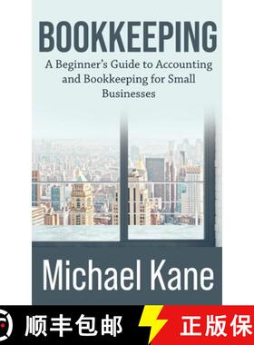 预订 Bookkeeping: A Beginner's Guide to Accounting and Bookkeeping For Small Businesses [9781951345242]