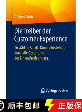 【3-4周达】Die Treiber der Customer Experience : So stärken Sie die Kundenbeziehung durch die Gestal... [9783658237035]