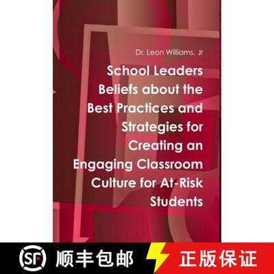 【3-4周达】School Leaders Beliefs about the Best Practices and Strategies for Creating an Engaging Cl... [9781312155619]
