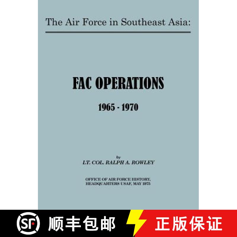 【2-3周达】The Air Force in Southeast Asia: FAC Operations 1965-1970 [9781780396569]