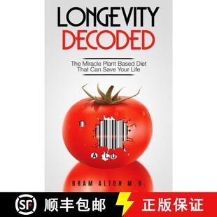 【3-4周达】Plant Based Eating - Longevity Decoded: Longevity Decoded - The Miracle Plant Based Diet T... [9789814950596]