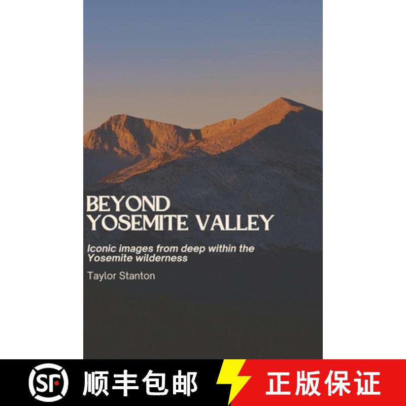 【2-3周达】Beyond Yosemite Valley: Iconic images from deep within the Yosemite wilderness [9798218675387]