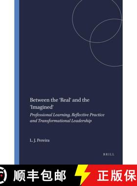 预订 Between the 'Real' and the 'Imagined': Professional Learning, Reflective Practice and Transforma... [9789087904661]