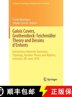 【3-4周达】Galois Covers, Grothendieck-Teichmuller Theory and Dessins d'Enfants: Interactions between... [9783030517946]