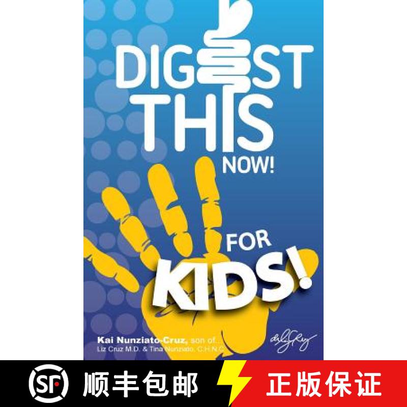 【3-4周达】Digest This Now... For Kids!: Are You A Kid Struggling With Stomach, Weight, Sleeping or S... [9780991613885]