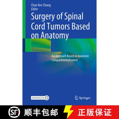 【3-4周达】Surgery of Spinal Cord Tumors Based on Anatomy : An Approach Based on Anatomic Compartment... [9789811577703]