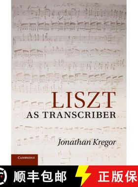 【3-4周达】Liszt as Transcriber [9781107411388]