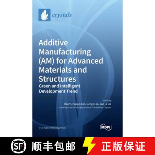 【3-4周达】精装 Additive Manufacturing (AM) for Advanced Materials and Structures: Green and Intellig... [9783036563350]